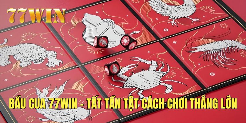 BẦU CUA 77WIN