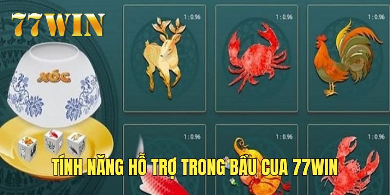 Các tính năng tiện ích trong game bầu cua tại 77Win