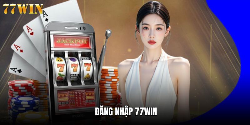Đăng Nhập 77win