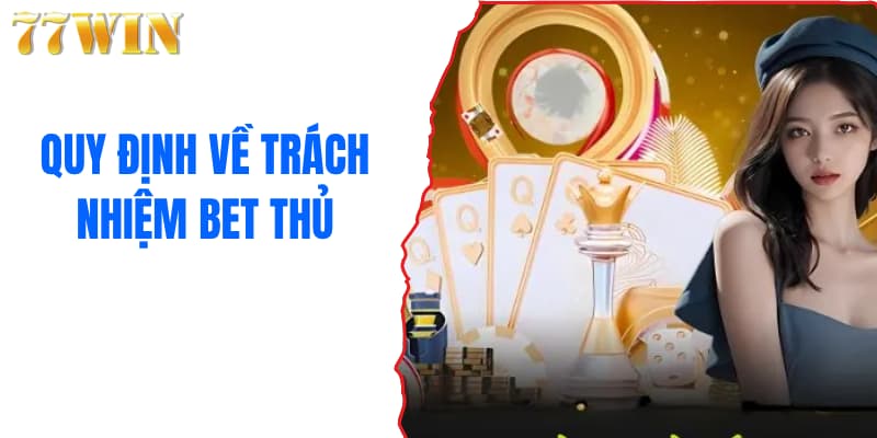 Quy định về trách nhiệm bet thủ
