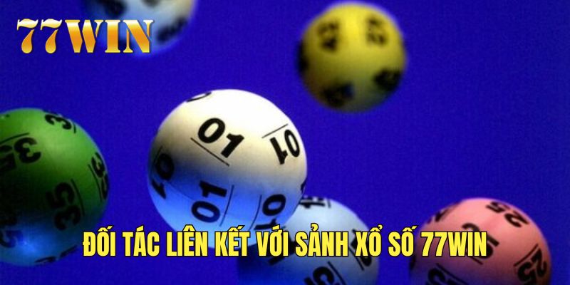 Đối tác uy tín tại sảnh xổ số của 77WIN 