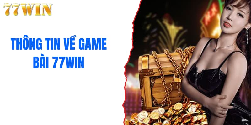 Thông tin về game bài 77WIN