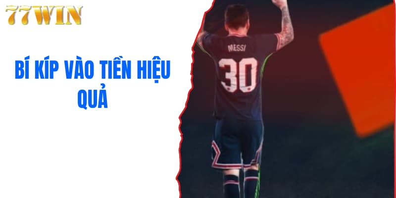 Bí kíp vào tiền hiệu quả