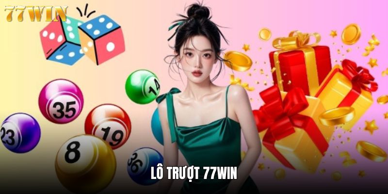 Lô Trượt 77win