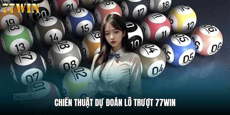 Chiến thuật soi cầu lô trượt hiệu quả cho bet thủ