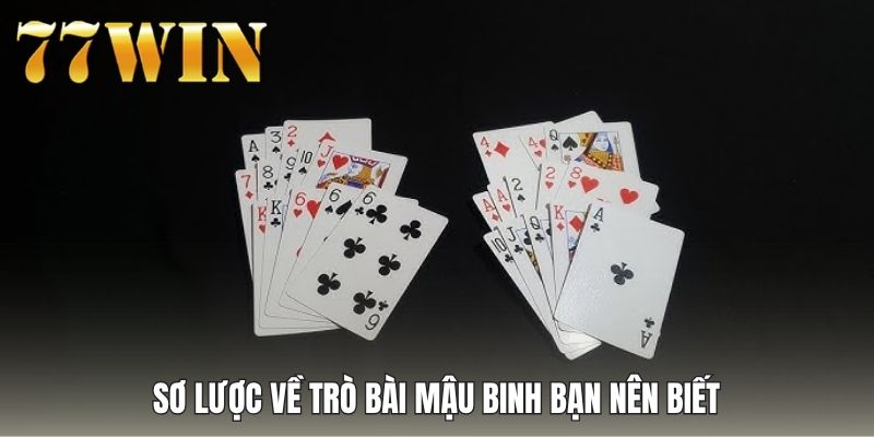 Sơ lược về trò bài mậu binh 77win bạn nên biết