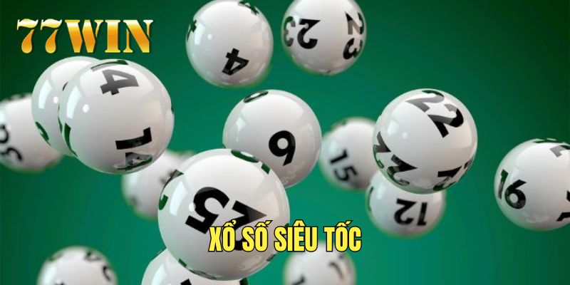 Tham gia xổ số siêu tốc hấp dẫn tại nhà cái 77WIN