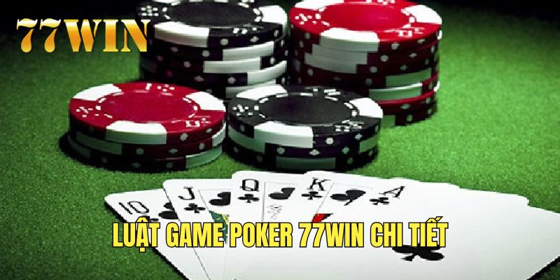 Thuật ngữ trong Poker tại 77Win mà người chơi cần nắm